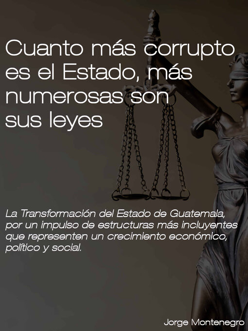 Title details for Cuanto más corrupto es el Estado, más numerosas son sus leyes by Jorge A. Montenegro - Available